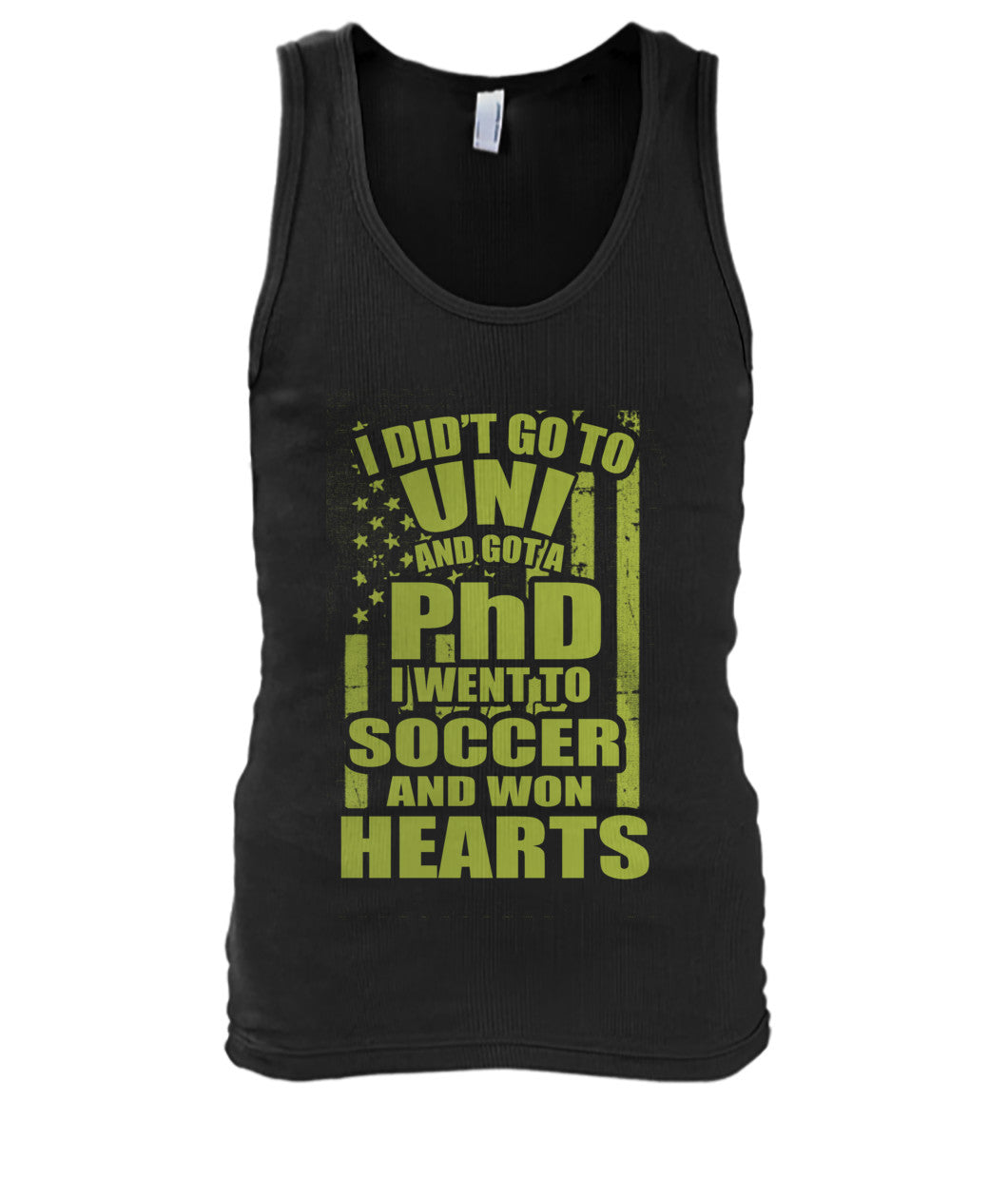 i Did't Go To Uni And Got A PhD I Went To Soccer And Won Heart - MEN'S TANK TOP - Soccer Empire