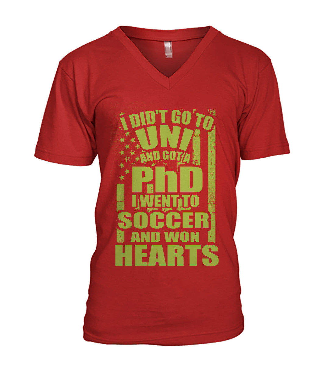 i Did't Go To Uni And Got A PhD I Went To Soccer And Won Heart - MENS V-NECK - Soccer Empire