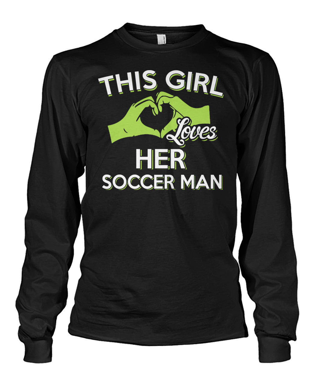 This Girl Loves Her Soccer Man - Long Sleeves - Soccer Empire