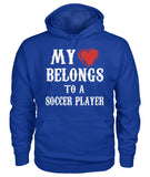 My Love Belongs To A Soccer Player - Hoodies - Soccer Empire