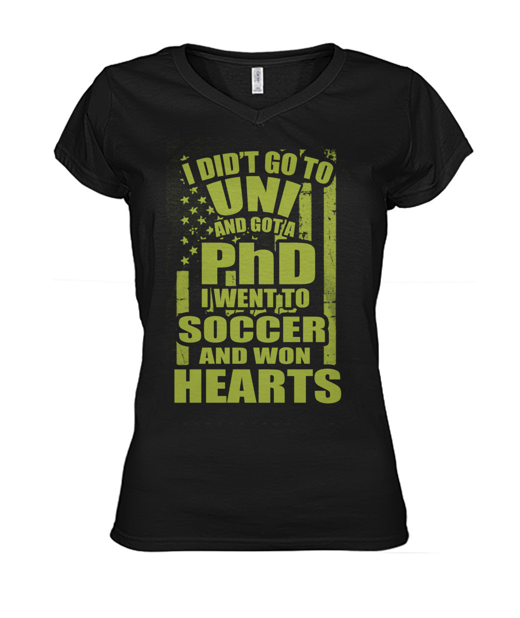 i Did't Go To Uni And Got A PhD I Went To Soccer And Won Heart - WOMEN'S V-NECK - Soccer Empire