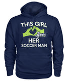 This Girl Loves Her Soccer Man - Hoodies - Soccer Empire