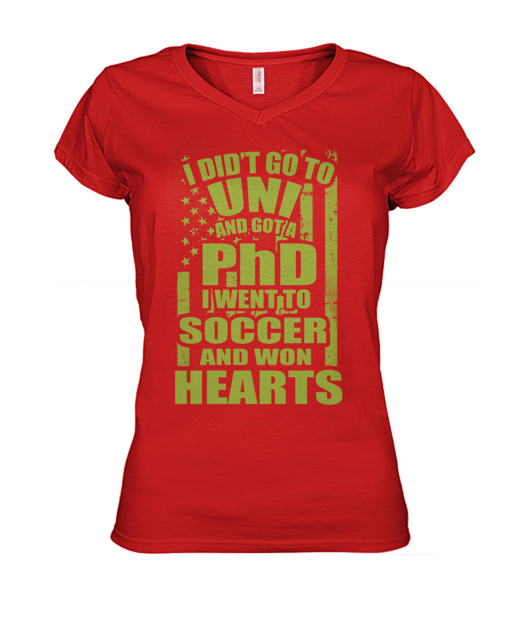 i Did't Go To Uni And Got A PhD I Went To Soccer And Won Heart - WOMEN'S V-NECK - Soccer Empire