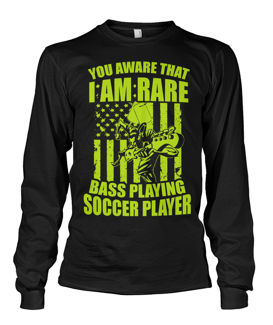 You Aware That I Am Rare Bass Playing Soccer Player - Long Sleeves - Soccer Empire