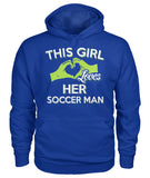 This Girl Loves Her Soccer Man - Hoodies - Soccer Empire