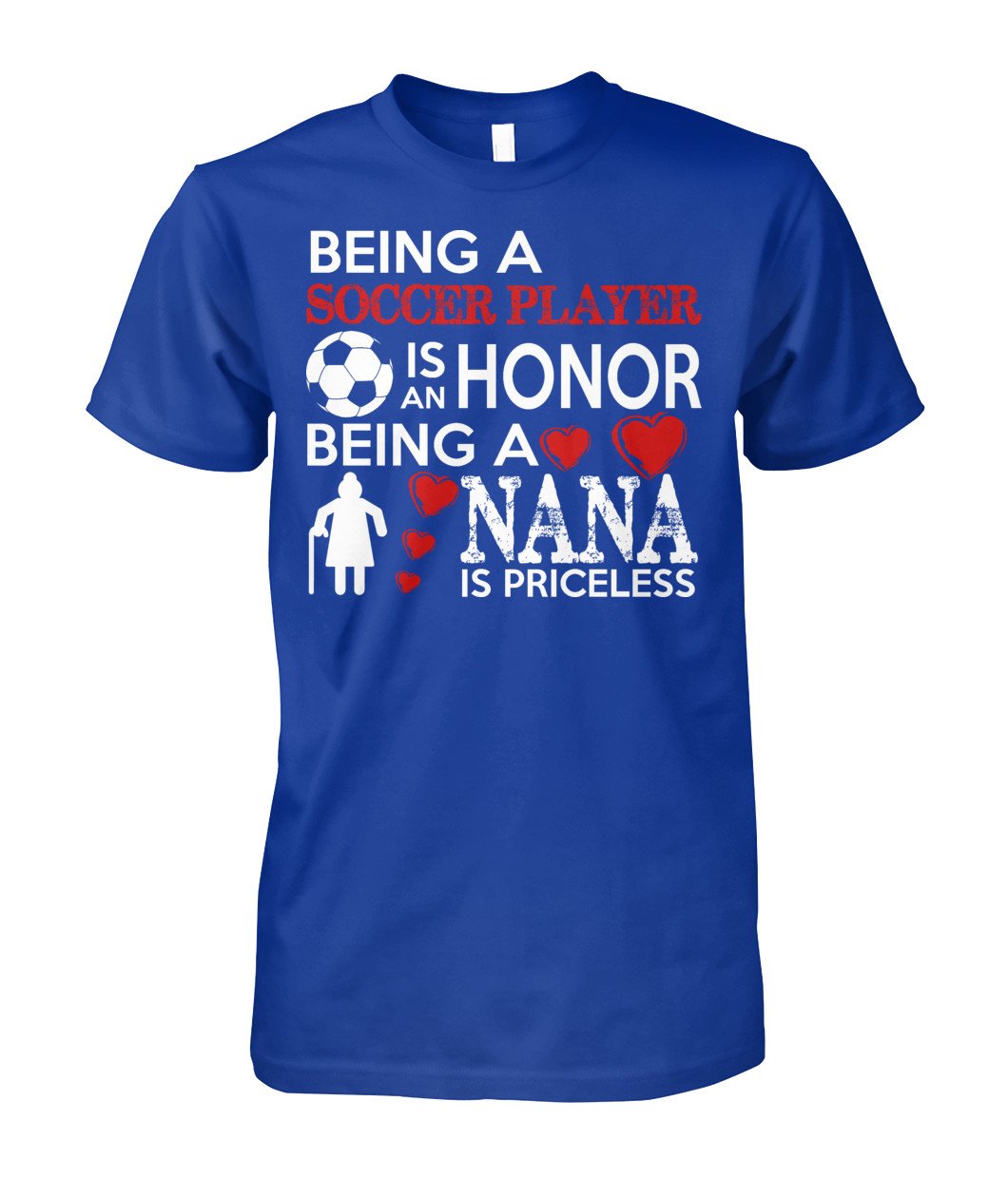 Being A Soccer Player Is An Honor Being A Nana Is Priceless - Short Sleeves - Soccer Empire