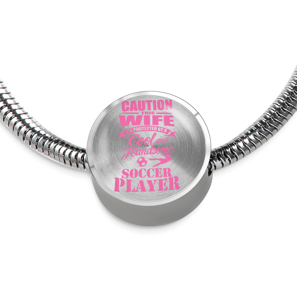 Caution This Wife Is Protected By A Cool And Handsome Soccer Player - Circle Charm - Soccer Empire