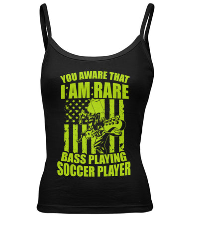 You Aware That I Am Rare Bass Playing Soccer Player - WOMEN'S SPAGHETTI TANK - Soccer Empire