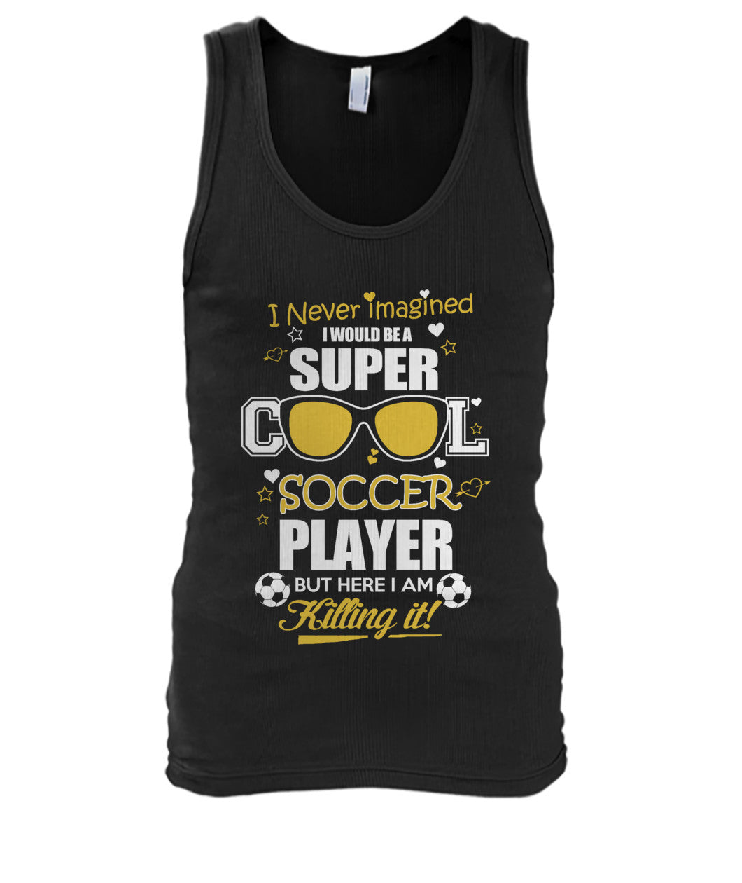 I Never Imagined I Would Be Super Cool Soccer Player But Here Killing It! - Tank Tops - Soccer Empire